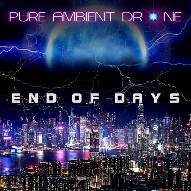 PURE AMBIENT DRONE - END OF DAYS