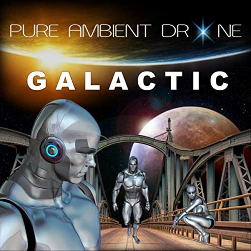 PURE AMBIENT DRONE - GALACTIC