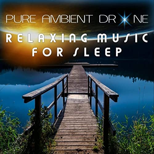 PURE AMBIENT DRONE - RELAXING MUSIC FOR SLEEP
