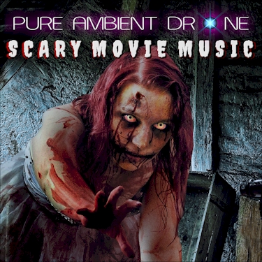 PURE AMBIENT DRONE - SCARY MOVIE MUSIC
